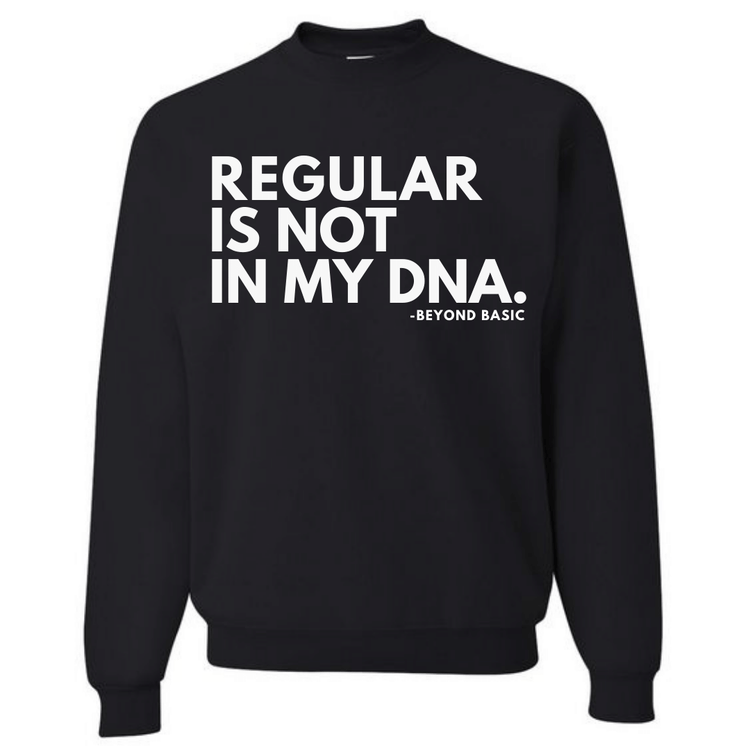 Not In My Dna Sweatshirt