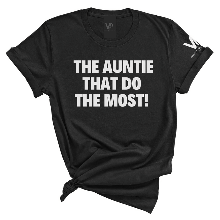 Do The Most Auntie T-Shirt